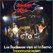 LOS ROCKEROS VAN AL INFIERNO  /  INCOMUNICACIÓN