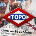 TOPO, CIERTA NOCHE EN MADRID (CON CARLOS DE CASTRO)